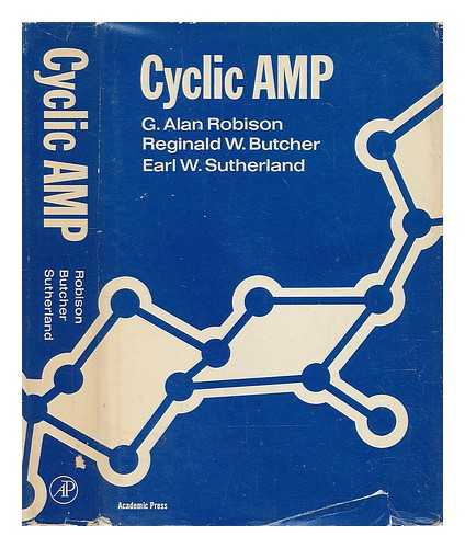 ROBISON, G. ALAN (1934-?) - Cyclic AMP [By] G. Alan Robison, Reginald W. Butcher [And] Earl W. Sutherland. with Contributions by Th. Posternak and Joel G. Hardman