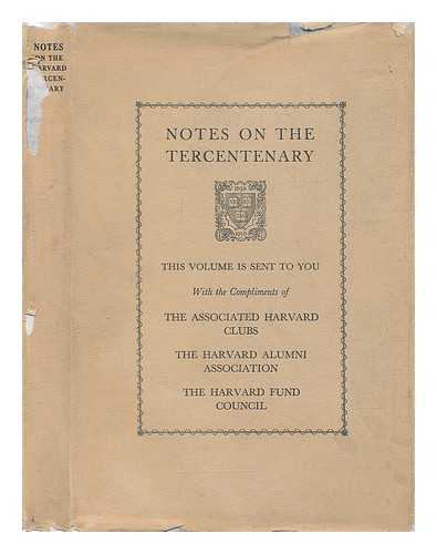 MCCORD, DAVID T. W. - RELATED NAME: HARVARD UNIVERSITY - Notes on the Harvard Tercentenary