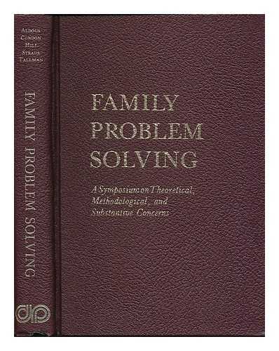 ALDOUS, JOHN (ED.) - Family Problem Solving : a Symposium on Theoretical, Methodological, and Substantive Concerns / Editors: Joan Aldous [et al.]