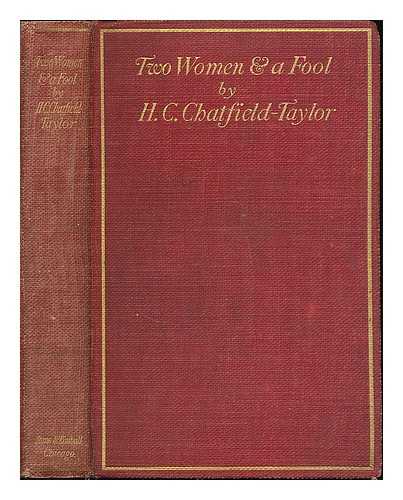 CHATFIELD-TAYLOR, HOBART CHATFIELD (1865-1945) - Two Women & a Fool