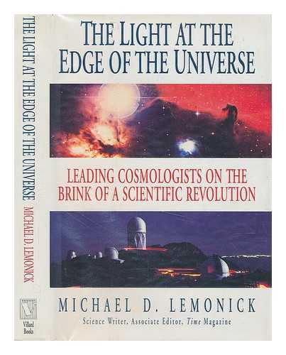 LEMONICK, MICHAEL D. (1953-) - The Light At the Edge of the Universe : Leading Cosmologists on the Brink of a Scientific Revolution