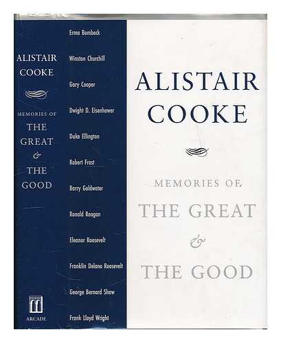 COOKE, ALISTAIR (1908-2004) - Memories of the Great & the Good