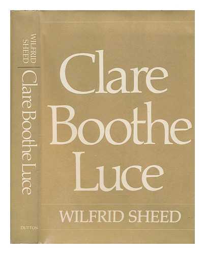 SHEED, WILFRID - Clare Boothe Luce