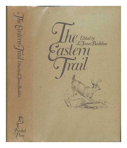 BASHLINE, L. JAMES - The Eastern Trail. Edited by L. James Bashline. Illustrated by Ned Smith