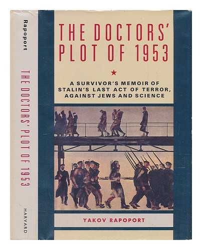 RAPOPORT, YAKOV L'VOVICH - The Doctors' Plot of 1953 - [Uniform Title: Na Rubezhe Dvukh Epokh. English]