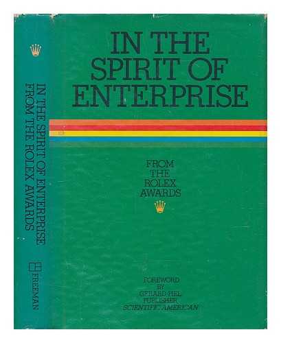 STONE, GREGORY B. , ED. - In the Spirit of Enterprise from the Rolex Awards / Edited by Gregory B. Stone ; Foreword by Gerard Piel ; Pref. by Andr J. Heiniger.