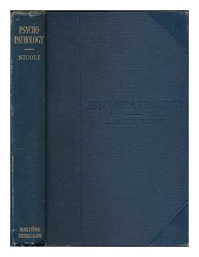 NICOLE, JOHN ERNEST (1894-) - Psychopathology : a Survery of Modern Approaches, by J. Ernest Nicole ... with Foreword by W. H. B. Stoddart