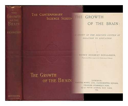 DONALDSON, HENRY HERBERT (1857-1938) - The Growth of the Brain : a Study of the Nervous System in Relation to Education