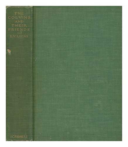 LUCAS, EDWARD VERRALL (1868-1938) - The Colvins and Their Friends
