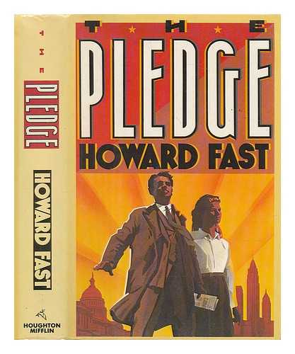 FAST, HOWARD (1914-2003) - The Pledge