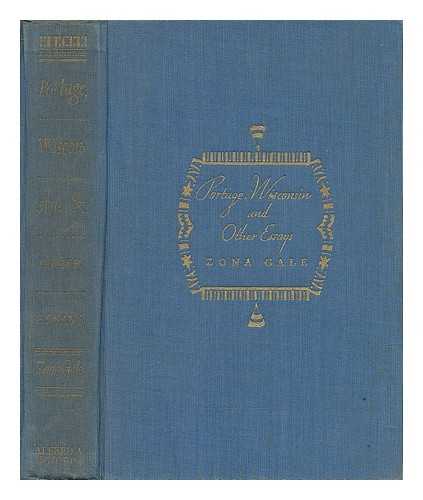 GALE, ZONA (1874-1938) - Portage, Wisconsin, and Other Essays