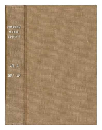 REAPSOME, JAMES W ED - Evangelical Missions Quarterly / Volume 4, Numbers 1-4 / 1967-1968
