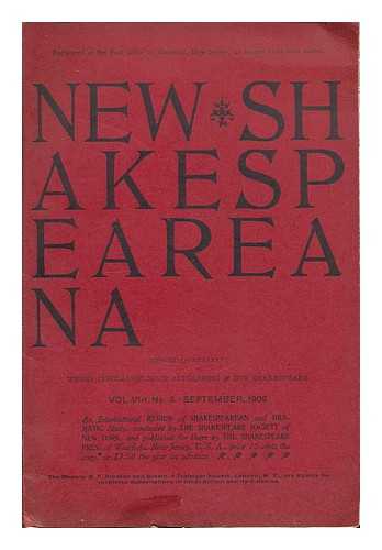 THE SHAKESPEAREAN SOCIETY OF NEW YORK - New Shakespeareana - [Issued Quarterly] - [Vol. VIII. No. 3. September, 1909]