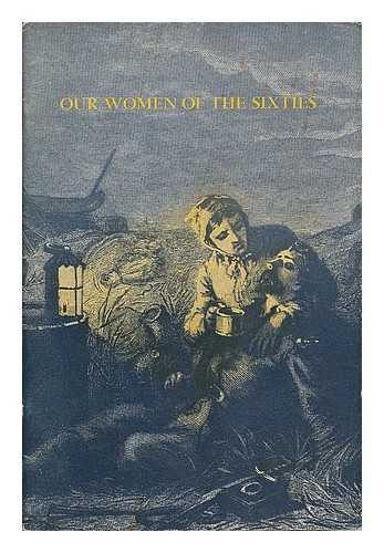DANNETT, SYLVIA G. L (1909-?). JONES, KATHARINE MACBETH (1900-?) - Our Women of the Sixties