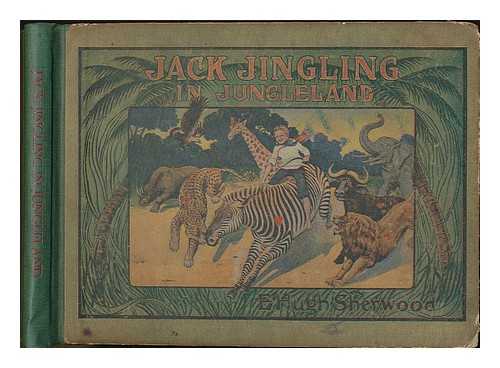 SHERWOOD, E. HUGH - Jack Jingling in Jungleland