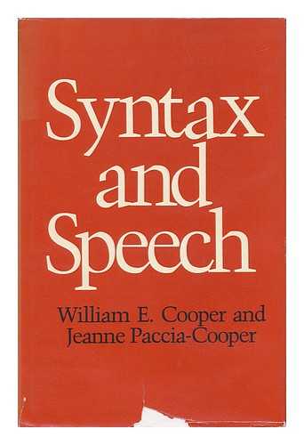 COOPER, WILLIAM E. (1951-? ). PACCIA-COOPER, JEANNE (1955-? ) JOINT AUTHORS - Syntax and Speech