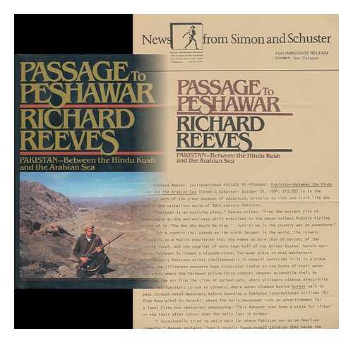 REEVES, RICHARD (1936-) - Passage to Peshawar : Pakistan, between the Hindu Kush and the Arabian Sea