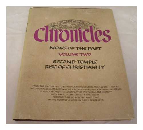 Eldad, Israel. Aumann, Moshe - Chronicles, News of the Past - [Volume 2: the Second Temple; Dispersion; Rise of Christianity (From 165 BCE to 969 BCE) ]