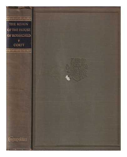 CORTI, EGON CAESAR, CONTE (1886-1953) - RELATED NAMES: LUNN, BRIAN (1893-?) & LUNN, BEATRIX (JOINT TRANSLATORS) - The Rise of the House of Rothschild