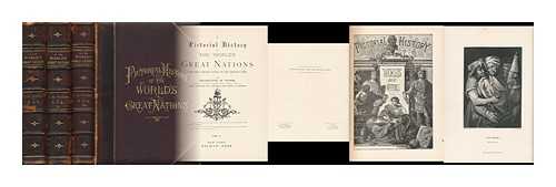 YONGE, CHARLOTTE MARY (1823-1901) - A Pictorial History of the World's Great Nations, from the Earliest Dates to the Present Time - [Volumes 1-3]