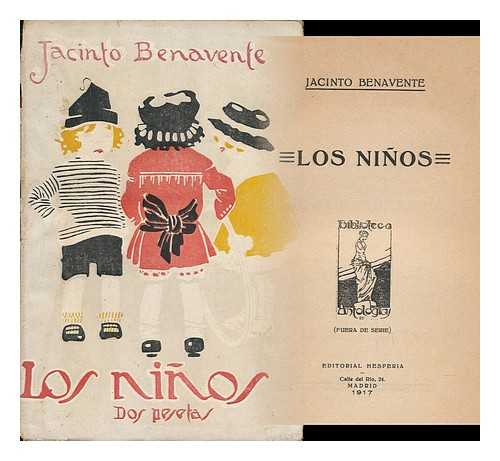 BENAVENTE Y MARTINEZ, JACINTO (1866-1954) - Los Ninos