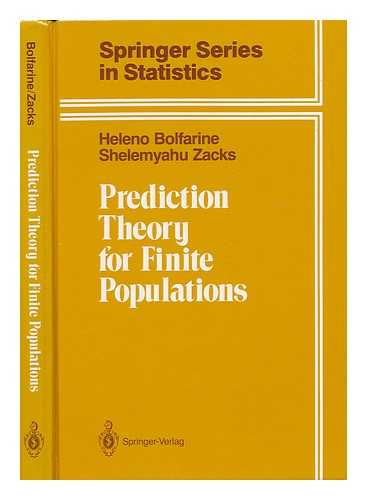 BOLFARINE, HELENO & ZACKS, SHELEMYAHU (1932-) - Prediction Theory for Finite Population / Heleno Bolfarine, Shelemyahu Zacks