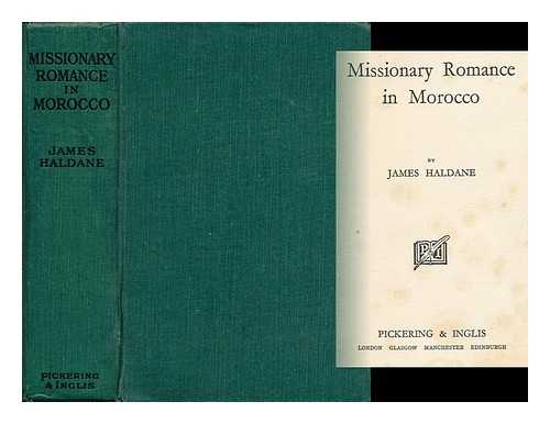 HALDANE, JAMES - Missionary Romance in Morocco