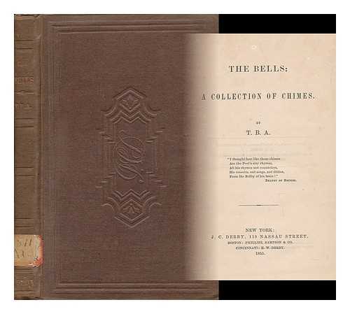 ALDRICH, THOMAS BAILEY (1836-1907) - The Bells: a Collection of Chimes