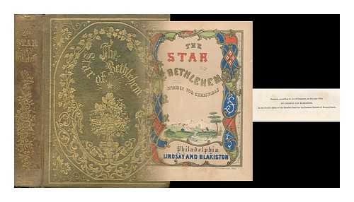 WELD, HORATIO HASTINGS (1811-1888) - The Star of Bethlehem, Or, Stories for Christmas