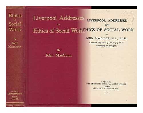 MACCUNN, JOHN (1846-1929) - Liverpool Addresses on Ethics of Social Work