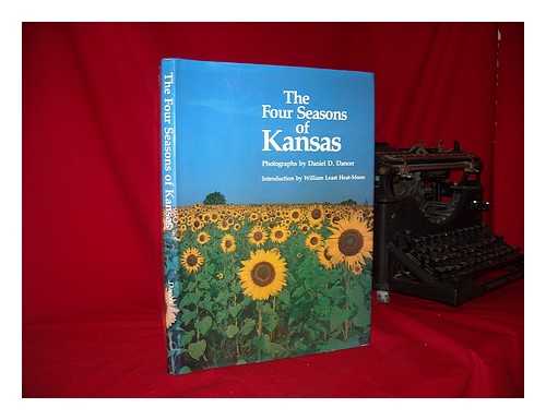 DANCER, DANIEL D. - The Four Seasons of Kansas / Photographs by Daniel D. Dancer ; Introduction by William Least Heat-Moon