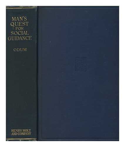 ODUM, HOWARD WASHINGTON (1884-1954) - Man's Quest for Social Guidance; the Study of Social Problems, by Howard W. Odum ...