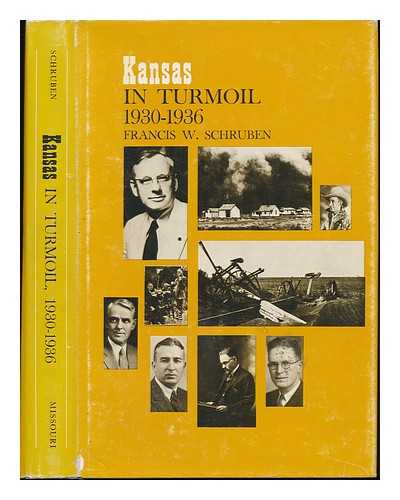 SCHRUBEN, FRANCIS W - Kansas in Turmoil, 1930-1936