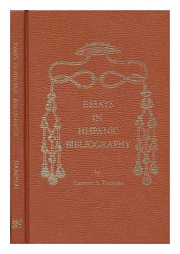 THOMPSON, LAWRENCE SIDNEY (1916-) - Essays in Hispanic Bibliography