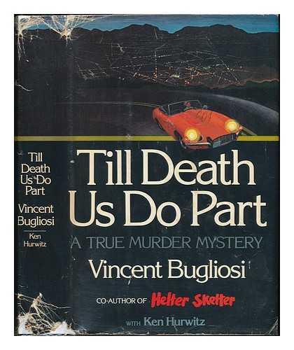 BUGLIOSI, VINCENT - Till Death Us Do Part : a True Murder Mystery