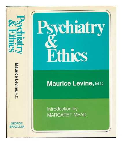 LEVINE, MAURICE (1902-) - Psychiatry and Ethics. Introduced by Margaret Mead.