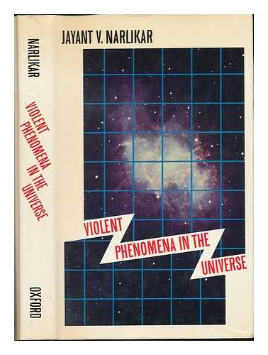 NARLIKAR, JAYANT VISHNU (1938-) - Violent Phenomena in the Universe
