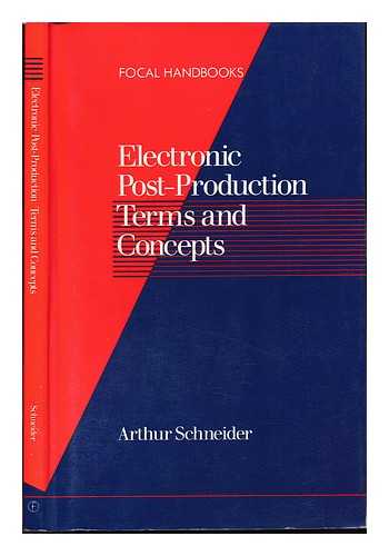 SCHNEIDER, ARTHUR (1930-) - Electronic Post-Production Terms and Concepts