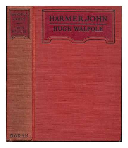 WALPOLE, HUGH, SIR (1884-1941) - Harmer John; an Unworldly Story