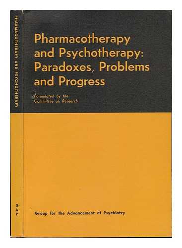 Group For The Advancement Of Psychiatry. Committee On Research - Pharmacotherapy and Psychotherapy : Paradoxes, Problems, and Progress / Formulated by the Committee on Research, Group for the Advancement of Psychiatry