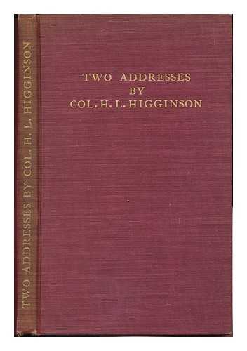 HIGGINSON, HENRY LEE (1834-1919) - Addresses by Henry Lee Higginson on the Occasion of Presenting the Soldiers' Field and the Harvard Union to Harvard University