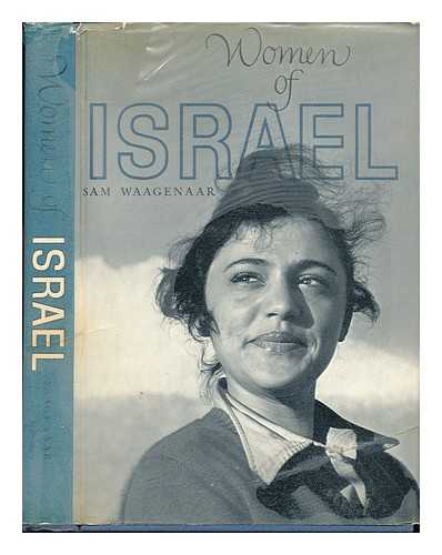 WAAGENAAR, SAM - Women of Israel. Photos. and Text by Sam Waagenaar