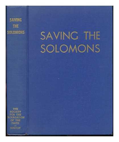 MARY, ROSE DE LIMA, MOTHER (1893-?) - RELATED NAMES: DECKER, CHARLES F (ED. ) ; SOCIETY FOR THE PROPAGATION OF THE FAITH - Saving the Solomons