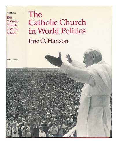 HANSON, ERIC O. - The Catholic Church in World Politics