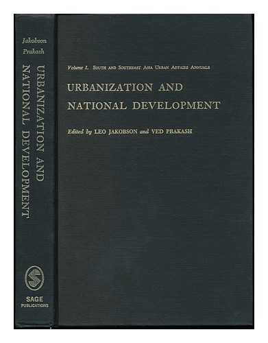 JAKOBSON, LEO, ED. - Urbanization and National Development, Edited by Leo Jakobson and Ved Prakash. Associate Editor: Sheilah Orloff Jakobson