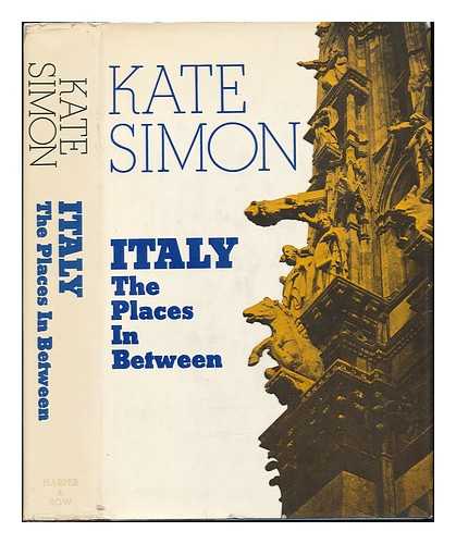 SIMON, KATE - Italy: the Places in Between