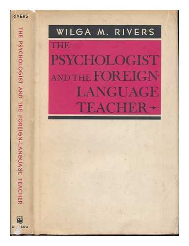 RIVERS, WILGA M. - The Psychologist and the Foreign-Language Teacher