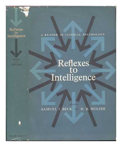 BECK, SAMUEL JACOB (1896-) - Reflexes to Intelligence; a Reader in Clinical Psychology