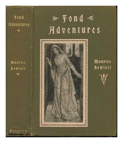 HEWLETT, MAURICE HENRY (1861-1923) - Fond Adventures; Tales of the Youth of the World