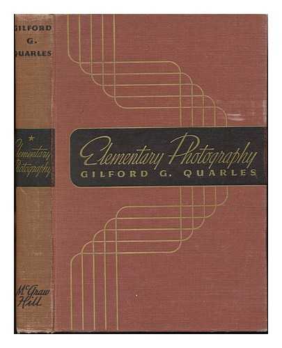 QUARLES, GILFORD GODFREY (1909-) - Elementary Photography, by Gilford G. Quarles